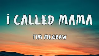 Tim McGraw  I Called Mama HD Lyrics [upl. by Ailuig324]