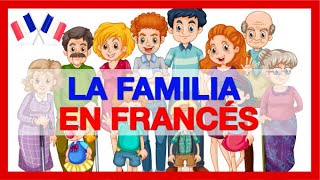 La FAMILIA en Francés La Famille 🚀 Vocabulario y pronunciación miembros de la familia [upl. by Isbella]