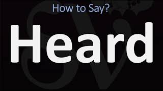 How to Pronounce Heard CORRECTLY [upl. by Jehius]