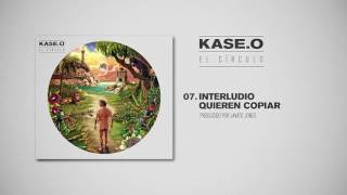 KASEO  07 INTERLUDIO QUIEREN COPIAR Prod JAVATO JONES [upl. by Jenesia]