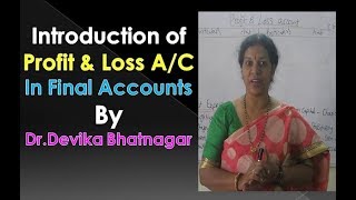 Introduction of quotPamp L Accountquot in Final Accounts By Dr Devika Bhatnagar [upl. by Aicel]