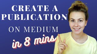 How to Create a Medium Publication in 8 minutes [upl. by Ahseket]