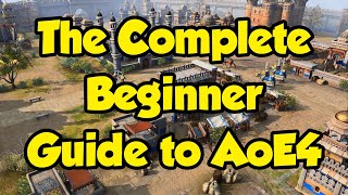 The Complete Beginner Guide to Age of Empires 4 [upl. by Ybroc]