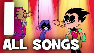 Teen Titans Go Season 1  All Songs [upl. by Karas]