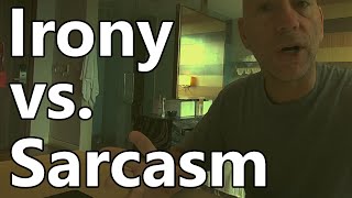 Irony vs Sarcasm  Whats the difference [upl. by Ebeohp]