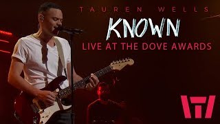 Tauren Wells  Known Live at the 2018 Dove Awards [upl. by Vola537]