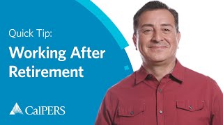 CalPERS Quick Tip  Working After Retirement [upl. by Muns]