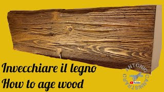 Come invecchiare il legno How to age wood [upl. by Berardo]