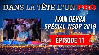 Dans la Tête dun Pro  Ivan Deyra aux WSOP 2019 11  LA FIN [upl. by Fidelio]