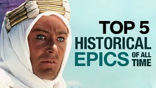 Top 5 Historical Epics of All Time [upl. by Marjory]