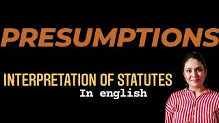 PRESUMPTIONS in Interpretation of Statutes [upl. by Hanahsuar]