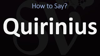 How to Pronounce Quirinius CORRECTLY [upl. by Aidil]