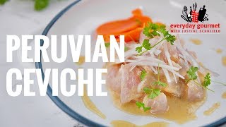 Peruvian Ceviche  Everyday Gourmet S8 E36 [upl. by Shela195]