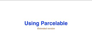 Using Parcelable  Extended version [upl. by Ulrike]