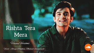 Barrister Babu Rishta Tera Mera Song Full HD  Feat Anirudh Bondita  Pravisht Mishra [upl. by Bremen]