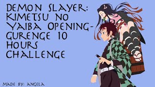 Demon Slayer Kimetsu No Yaiba Opening Song  Gurenge 10 Hours Challenge [upl. by Batchelor]