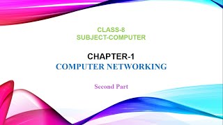 Chapter 1 Computer Networking  Part 2  Class 8 [upl. by Morissa428]