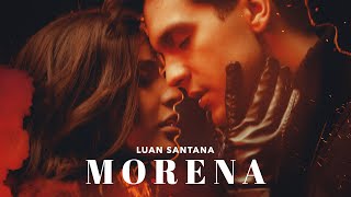 Luan Santana  MORENA Clipe Oficial [upl. by Giraldo]