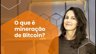 O que é mineração de Bitcoin [upl. by Odnam]