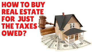 How to Purchase Properties For Just The Taxes Owed SIMPLE [upl. by Attecnoc]