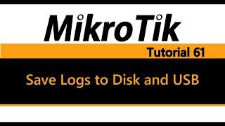 MikroTik Tutorial 61  How to Save Logs to Disk and USB [upl. by Nibbor]