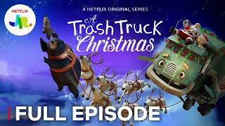 A Trash Truck Christmas FULL EPISODE 🎅 Netflix Jr [upl. by Adolfo996]