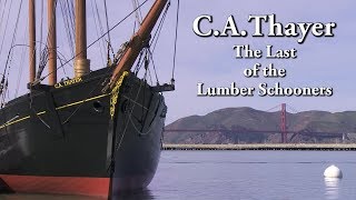 C A Thayer The Last of the Lumber Schooners [upl. by Kenrick]