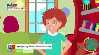 Grade 2 English Q1 Ep12 Recognizing Action Words in Stories [upl. by Ydnac357]