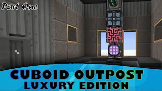 Minecraft Cuboid Outpost Luxury Edition  Part One [upl. by Esenaj473]