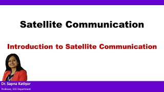 Satellite Communication  Introduction to Satellite Communication [upl. by Etteraj782]