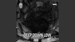 Deep Down Low [upl. by Mintz]