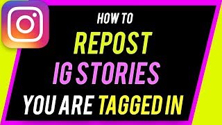 How to Repost Instagram Stories Youre Tagged In [upl. by Shawn258]