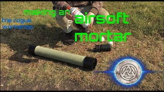 how to make a mortar airsoft mortar [upl. by Leahicm]