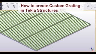 How to create Custom Grating in Tekla Structures [upl. by Nahtahoj890]