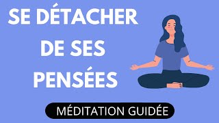 Se Détacher De Ses Pensées Christophe André │Méditation Guidée [upl. by Jobe]