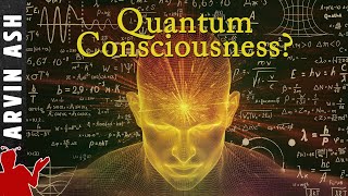 Quantum Mind Is quantum physics responsible for consciousness amp free will [upl. by Juliet]