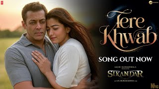 Tere Khwaab Full Song  SIKANDAR  Salman Khan  Rashmika Mandanna  Sajid Nadiadwala  New Song [upl. by Nilsoj631]