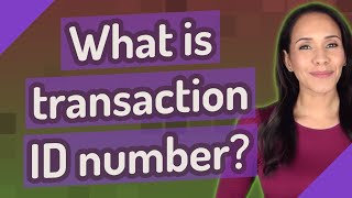 What is transaction ID number [upl. by Yadahs]