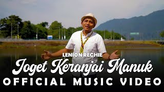 Joget Keranjai Manuk  Lenion Rechie Official Music Video [upl. by Nanek]