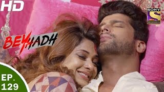 Beyhadh  बेहद  Ep 129  7th April 2017 [upl. by Idaf]