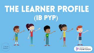 The Learner Profile IB PYP [upl. by Aelram]