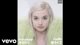 That Poppy  Lowlife Official Audio [upl. by Grier]