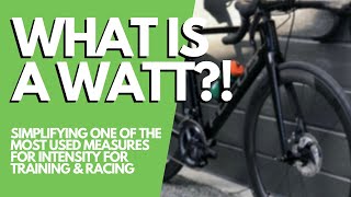 WHAT IS A WATT Power for Cycling amp Running Explained [upl. by Wasserman]