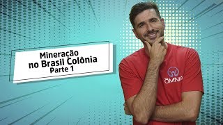 Mineração no Brasil Colônia  Parte 1  Brasil Escola [upl. by Akelam]