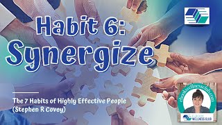 HABIT 6  SYNERGIZE [upl. by Siocnarf729]