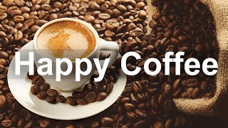 Happy Coffee Time Jazz  Upbeat Jazz Instrumental Music for Sweet Mood [upl. by Uno]