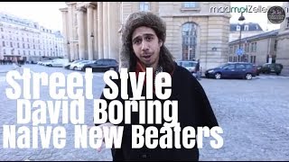 David Boring Naive New Beaters le Street Style [upl. by Ellenrahs]