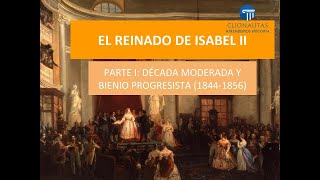 El Reinado de Isabel II 1de2 La Década Moderada y el Bienio Progresista 18441856 [upl. by Jaye]