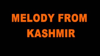 Melody from Kashmir [upl. by Fronniah]