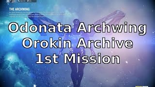 Warframe Odonata Archwing Orokin Archive 1st Mission [upl. by Naot594]